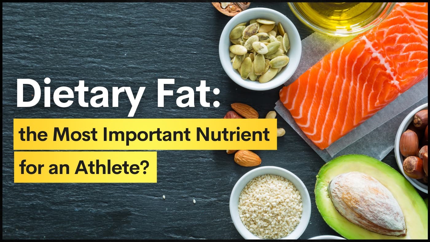 Dietary Fat: the Most Important Nutrient for an Athlete?