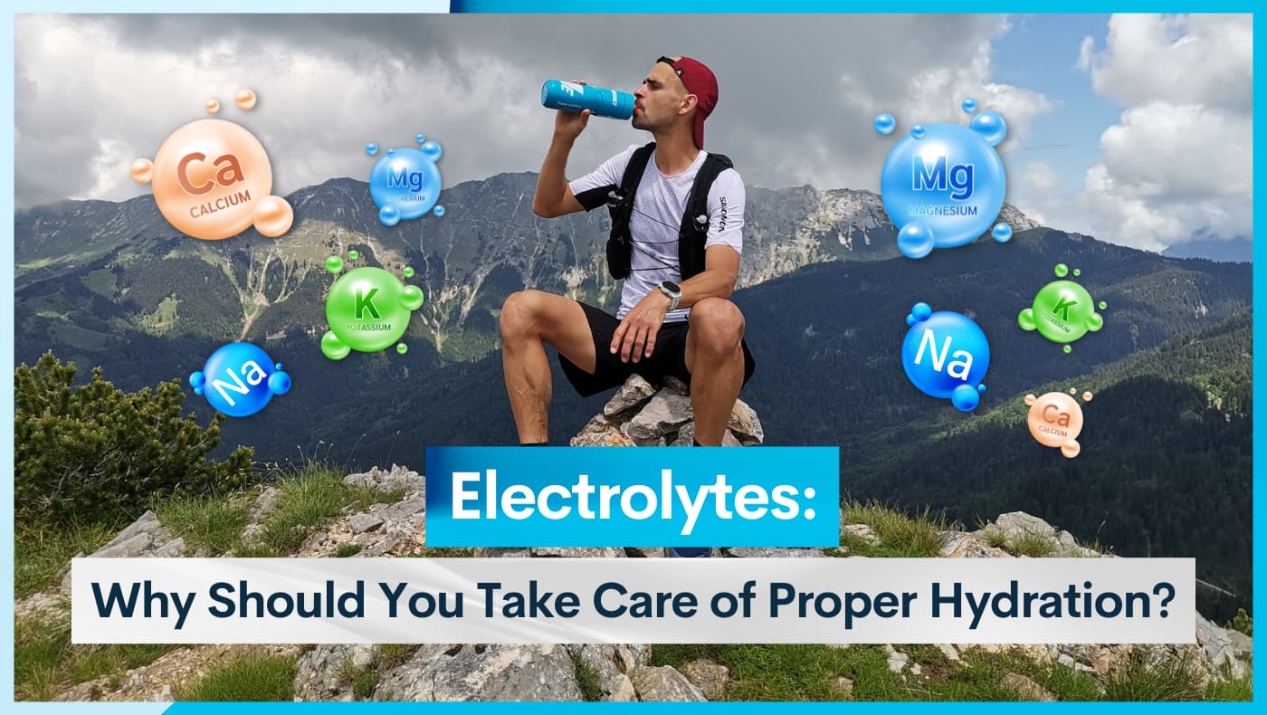 Electrolytes Why Should You Take Care of Proper Hydration