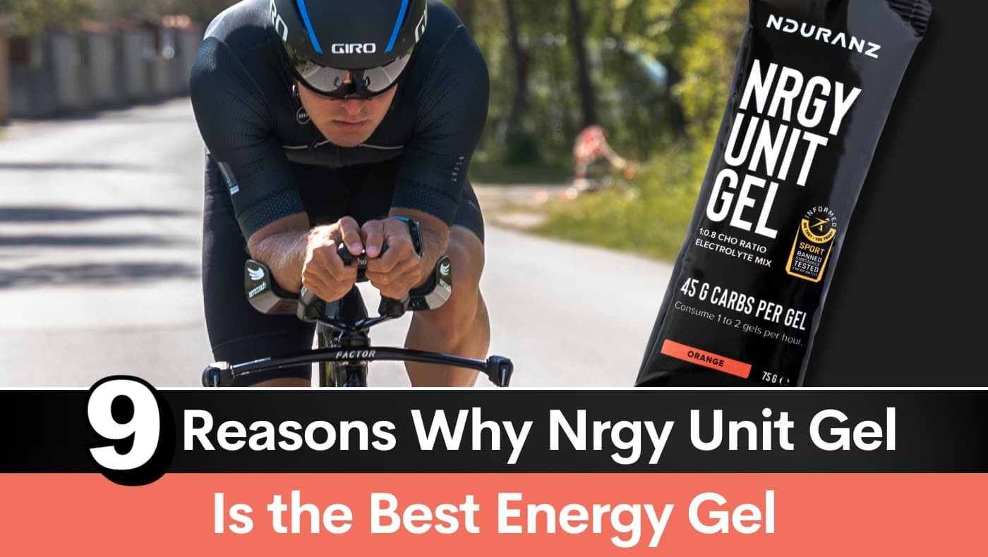 9 Reasons Why Nrgy Unit Gel Is the Best Energy Gel
