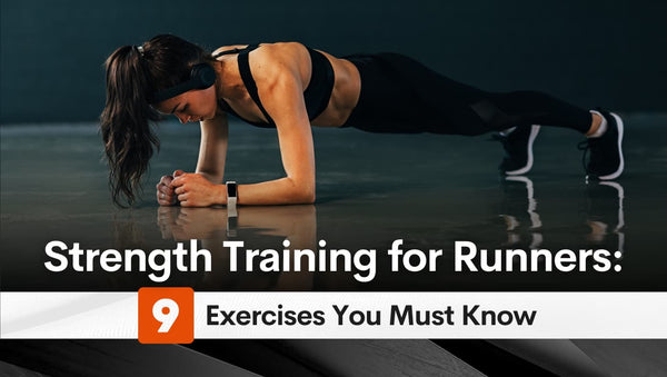 Strength Training for Runners: 9 Exercises You Must Know