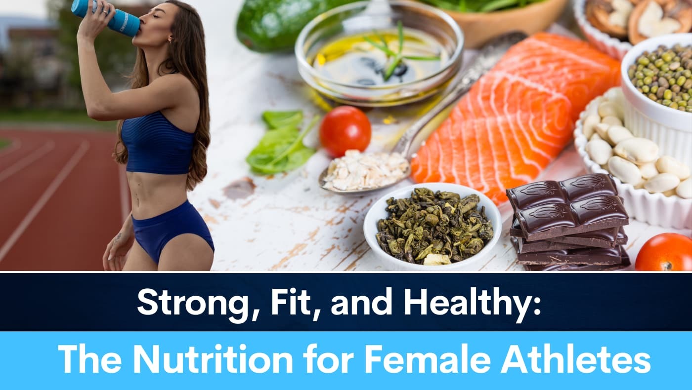 Strong, Fit, and Healthy: The Nutrition for Female Athletes