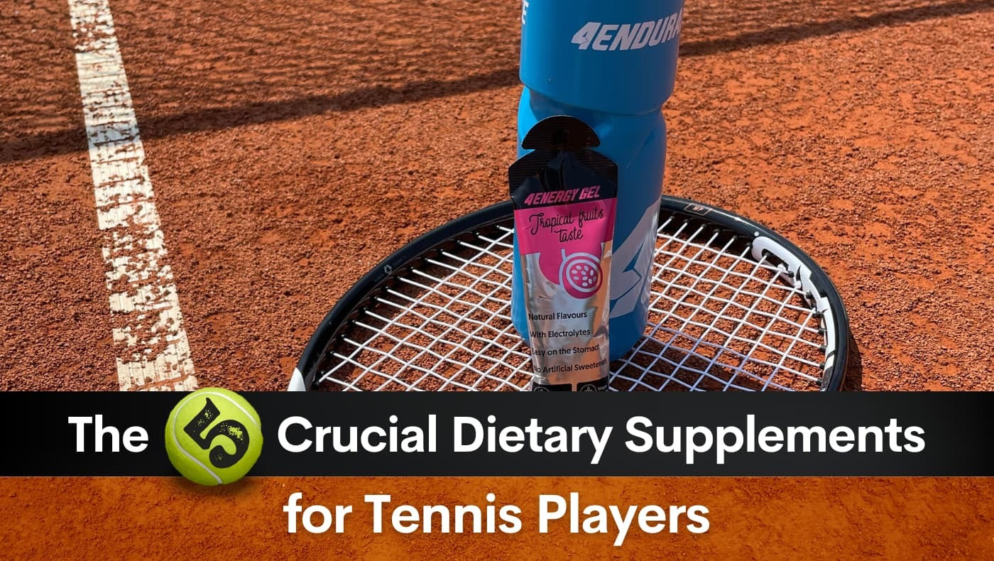 The 5 Crucial Dietary Supplements for Tennis Players