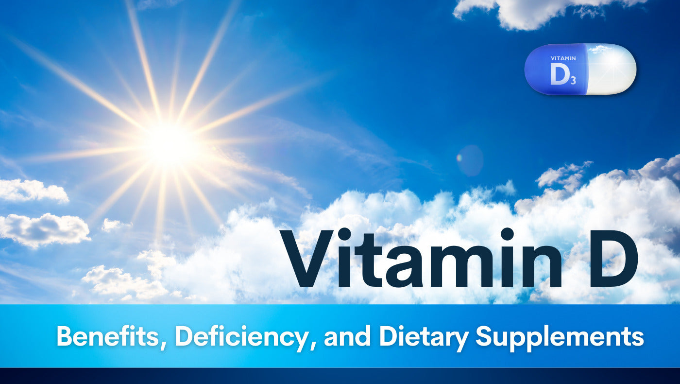 Vitamin D: Benefits, Deficiency, and Dietary Supplements